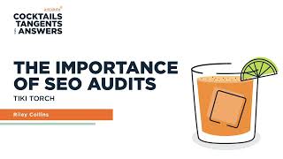 The Importance of SEO Audits - Tiki Torch | Episode 53