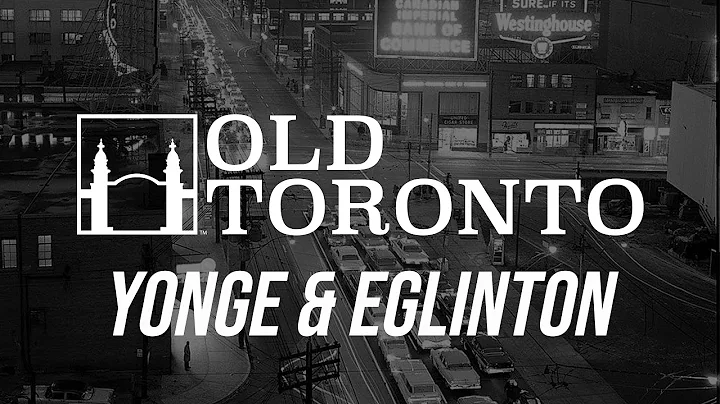 The History of Yonge & Eglinton