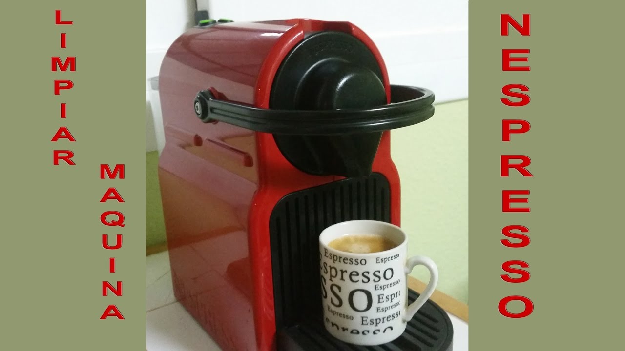 Como Limpiar Maquina de Nespresso Á Mi Manera - YouTube