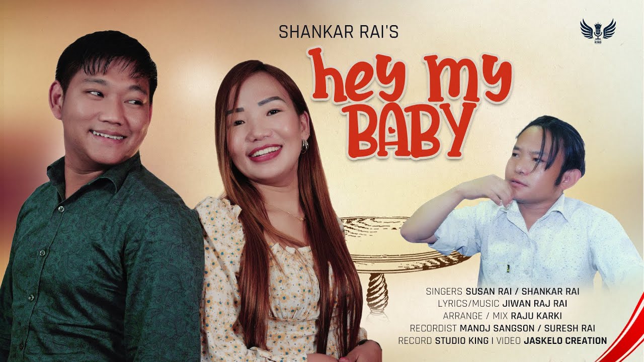 Hey My Baby Shankar Rai Sushan Rai Jiwan Raj Rai Nepali Pop hey-my-baby-shankar-rai-sushan-rai-jiwan-raj-rai-nepali-pop