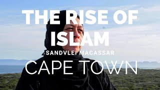 The Rise of Islam, Macassar Cape Town