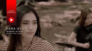 Dara Ayu - Mawar Hitam (Official Lyric Video)