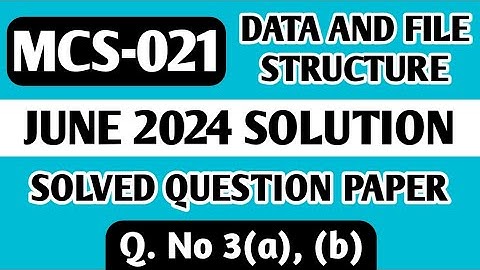 P4 - Q. 3(a), (b) | MCS 021 June 2024 Solution | MCS 021 Solved Question Paper | MCS 021 Important