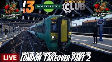 Train Sim World 3 LIVE|London Takeover Part 2 Creators Club Showcase (Scenario)|Bakerloo Line