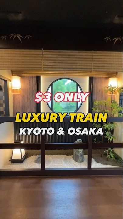 LUXURY Train Kyoto-Osaka for $3 ONLY🚂