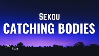 Sekou Catching Bodies Lyrics