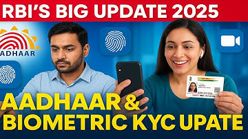 RBI’s Big KYC Update 2025: Aadhaar, Video KYC & Biometric Now Mandatory for Easy Banking