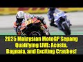 2025 Malaysian MotoGP Sepang Qualifying LIVE: Acosta, Bagnaia, and Exciting Crashes!