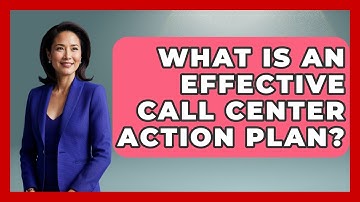 What Is An Effective Call Center Action Plan? - Call Center Pro Strategies