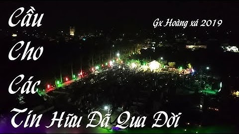 Thánh Lễ Cầu Nguyện Cho Các Tín Hữu Đã Qua Đời GX Hoàng Xá - GP Thái Bình  | Bài Giảng Mỗi Ngày