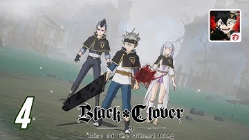 Black Clover : Rise Of The Wizard King | Gameplay Walkthrough | Part - 4 ( Android, ios )