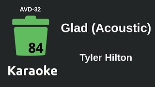 Tyler Hilton - Glad (Acoustic) (Karaoke) [AVD-32]