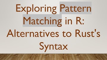 Exploring Pattern Matching in R: Alternatives to Rust