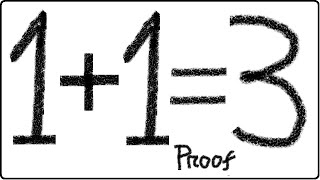 1   1 = 3 Proof | Breaking the rules of mathematics