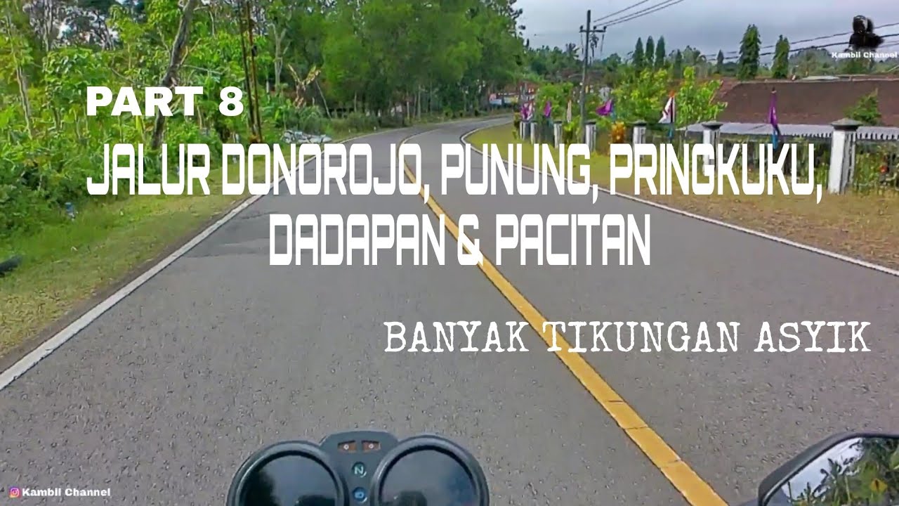 PART 8 || JALUR DONOROJO, PUNUNG, PRINGKUKU, DADAPAN DAN PACITAN [MOTOVLOG PACITAN]