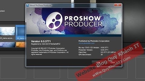 Hướng Dẫn Cài Đặt Và Crack Proshow Producer 9.0 - Phần Mềm Tạo Video Chuyên Nghiệp