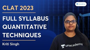 Full Syllabus Quantitative Techniques | Kriti Singh | Unacademy CLAT