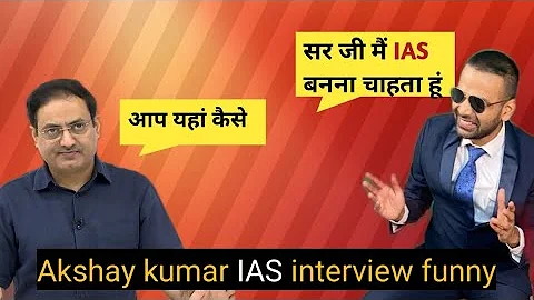 | akshay Kumar in upsc ias interview funny spoof |...