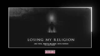 Смотреть клип Luca Testa & Roberto Molinaro & Greta Tedeschi - Losing My Religion [Hardstyle Remix]