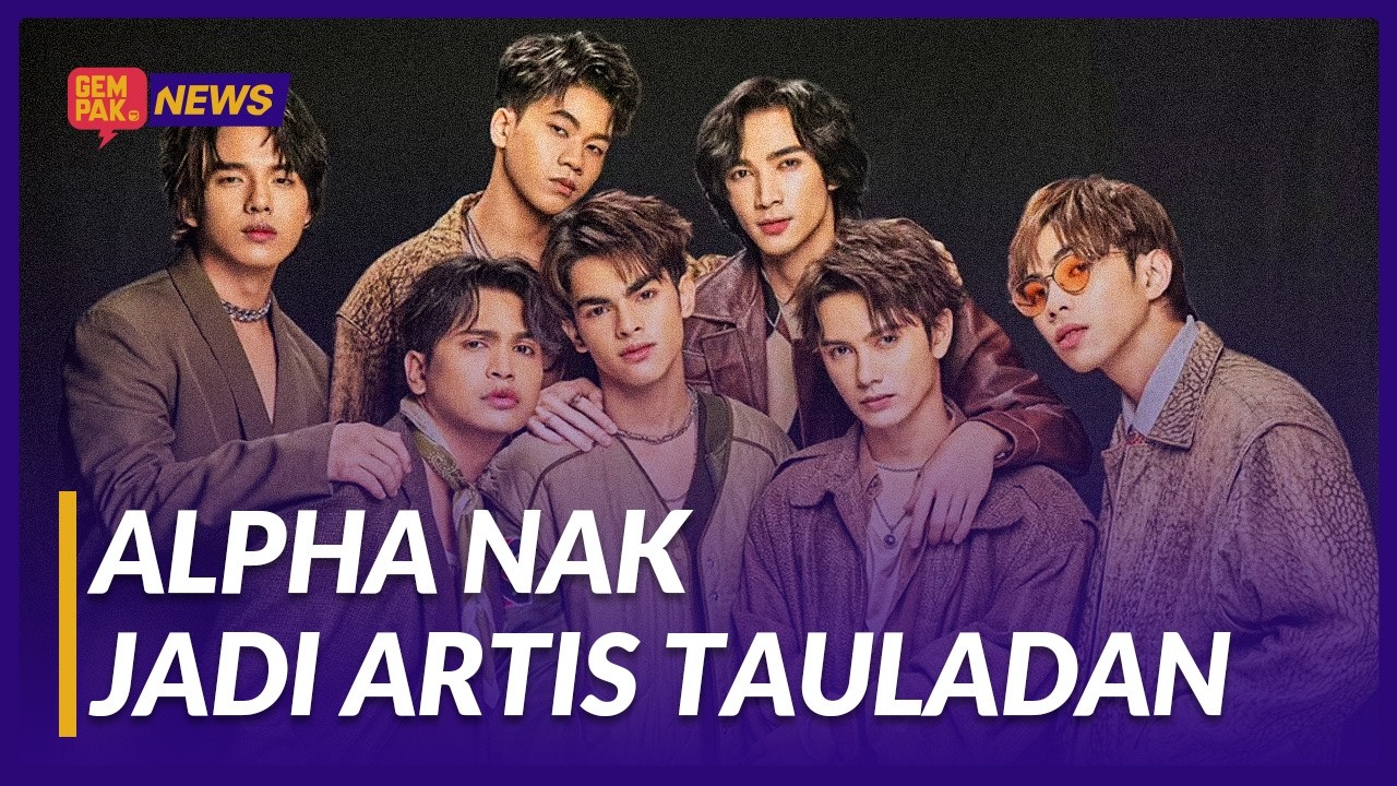 ALPHA Mahu Jadi Artis Tauladan | Gempak News