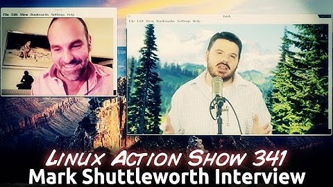 Mark Shuttleworth Interview | Linux Action Show 341