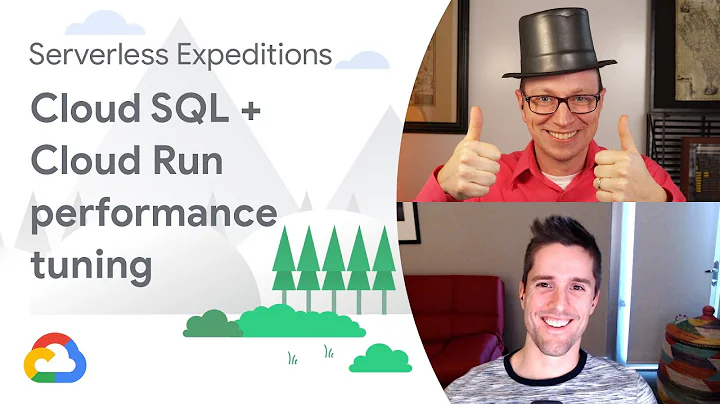 Optimize application performance with Cloud Run and Cloud SQL