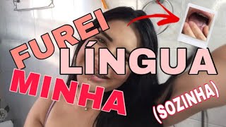 FURANDO A LÍNGUA SOZINHA EM CASA😱😱😱