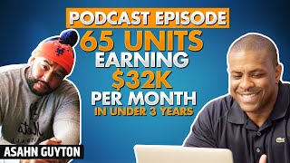 Rental Property Investing 101 (65 Units in 3 Years) with Asahn Guyton