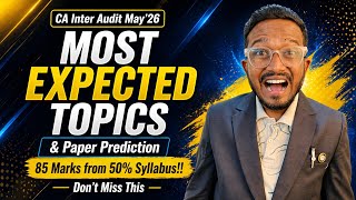 Paper Prediction and Most Expected Topics for CA Inter Audit May'26 | Don't Skip This | AIR 5, 6,32