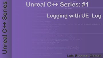 Unreal C++ Series: #1 Basic Logging