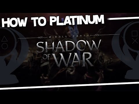 How to Platinum | Middle Earth: Shadow of War