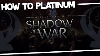 How to Platinum | Middle Earth: Shadow of War