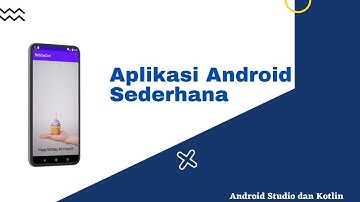 Cara Membuat Aplikasi Android Sederhana Dengan Android Studio dan Kotlin