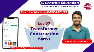 Lec 07 Transformer Construction Part-1 || Electrical Machine || GATE