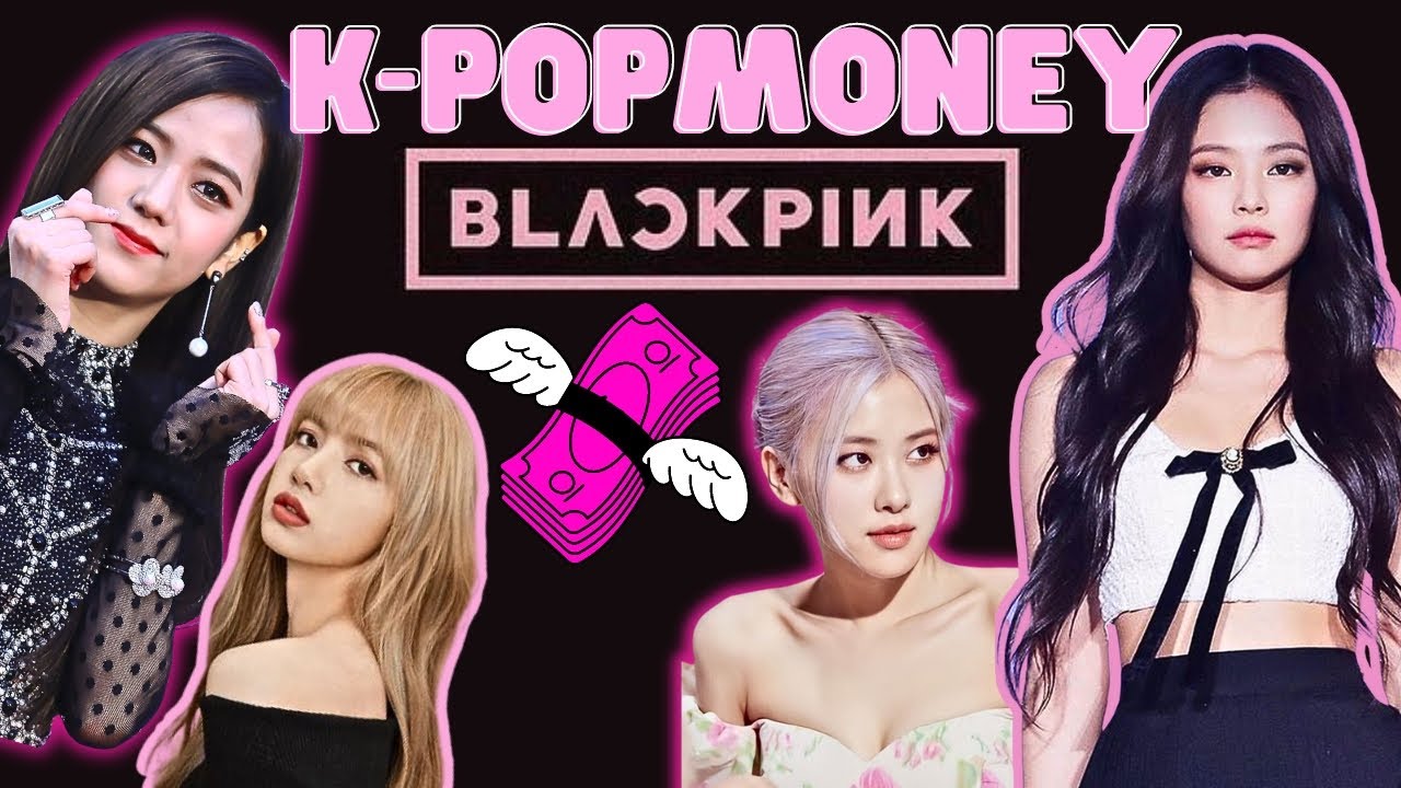 BLACKPINK Cash Kingdom : How They Became K-Pop’s Richest Girl Group