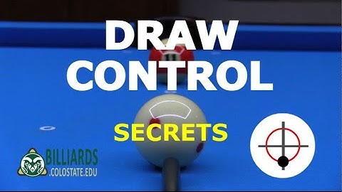 DRAW SHOT CONTROL … How to Be Accurate and Consistent Using Backspin