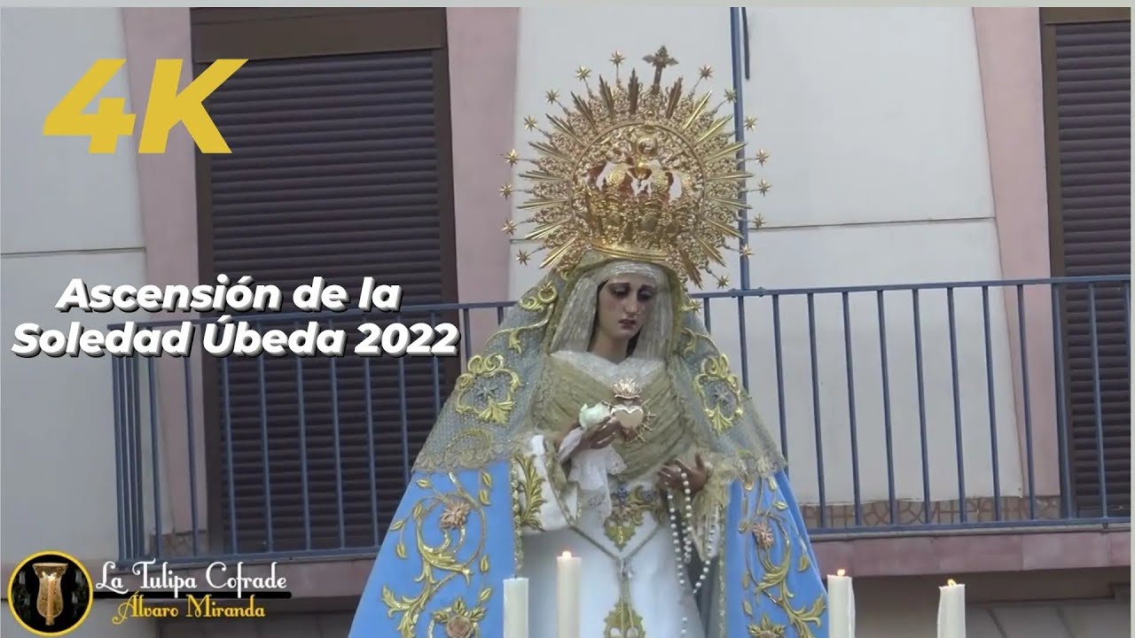 [4K] Procesión de la Ascensión de la Soledad Úbeda 2022
