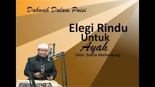 DAKWAH DALAM PUISI - ELEGI RINDU UNTUK AYAH