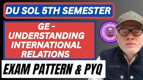 DU SOL Understanding international relations  GE Exam Pattern Previous Year Paper 5th semester 