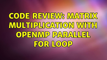 Code Review: Matrix multiplication with OpenMP parallel for loop
