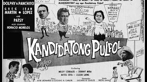 Kandidatong Pulpol (1961) Dolphy, Panchito, Jean Lopez, Patsy, Horacio Morelos Directed:Tony Cayado