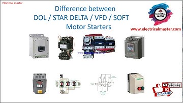 Difference between major motor starters DOL | Star Delta | VFD | Soft starter