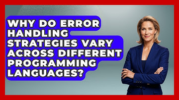 Why Do Error Handling Strategies Vary Across Different Programming Languages?