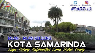 JALAN - JALAN KELILING KOTA SAMARINDA - SIAPA BILANG KALIMANTAN CUMA HUTAN DOANG