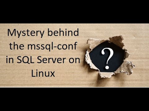 Mystery behind the mssql-conf in SQL Server on Linux | Lost sysadmin ...