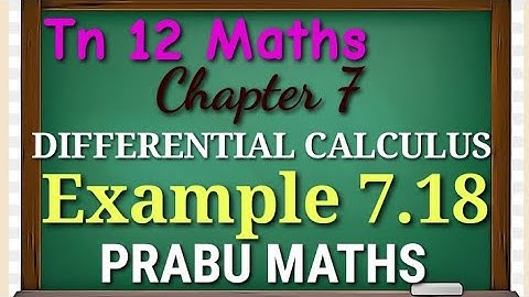 Tn New Syllabus class 12 th Maths | Example 7.18 | chapter 7 | Applications of differential calculus