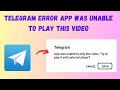 Fix Telegram App Was Unable To Play This Video Try To Play It With External Player