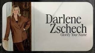 Darlene Zschech - Glorify Your Name (ft. Born Again Singers) [Audio]