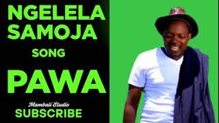 NGELELA SAMOJA SONG PAWA  AUDIO