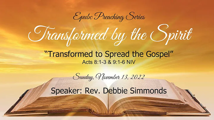 EPUBC " Transformed To Spread The Gospel" Acts 8:1...
